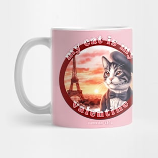 My Cat Is My Valentine Tuxedo Life 0ET Mug